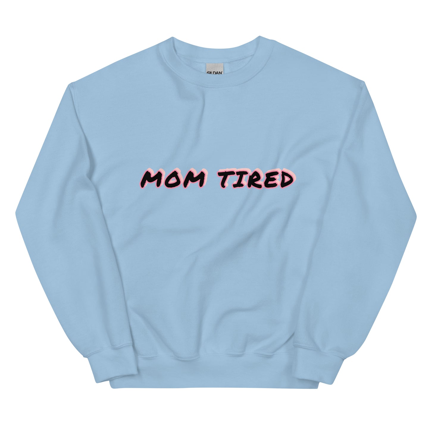 ‘Mom Tired’ Sweatshirt