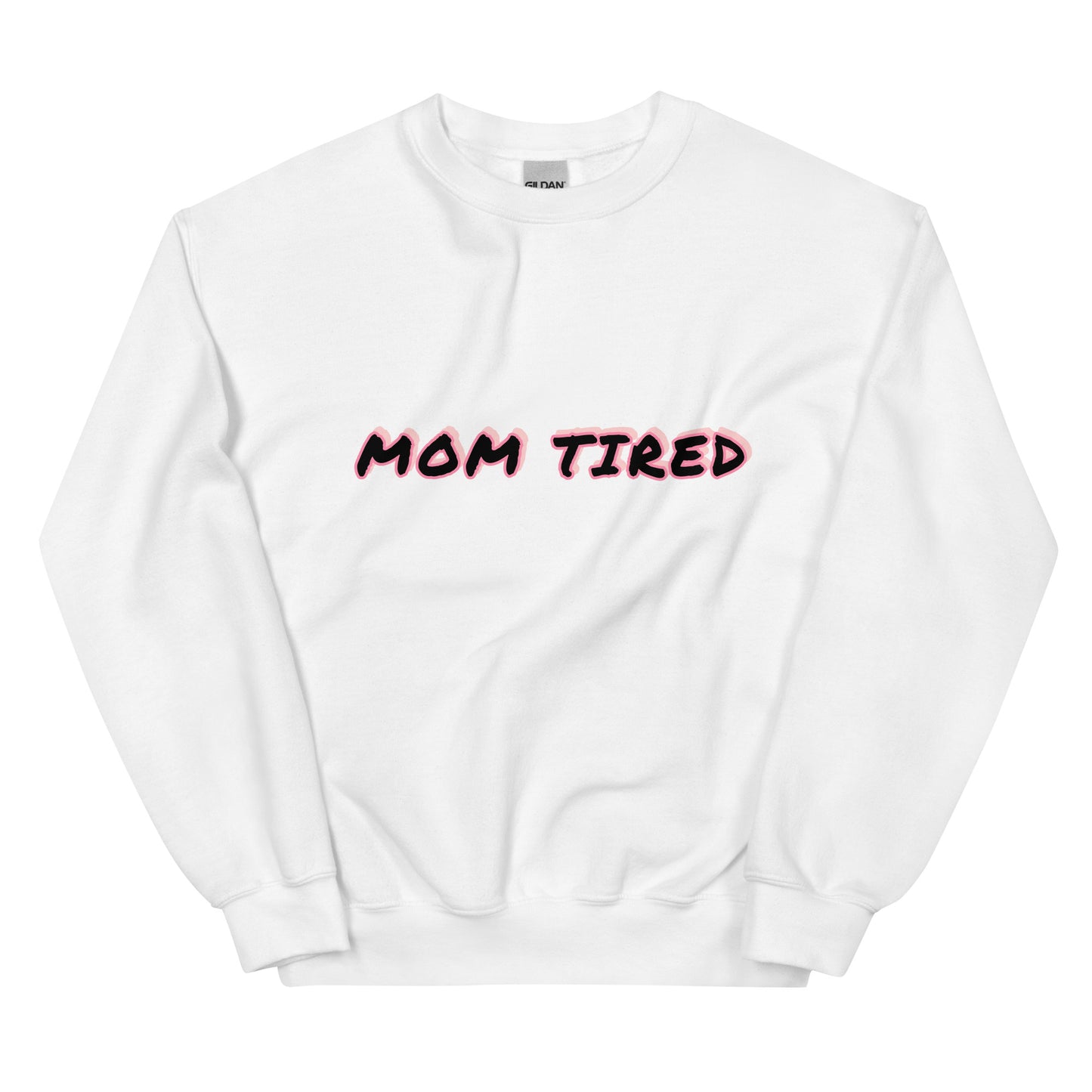 ‘Mom Tired’ Sweatshirt