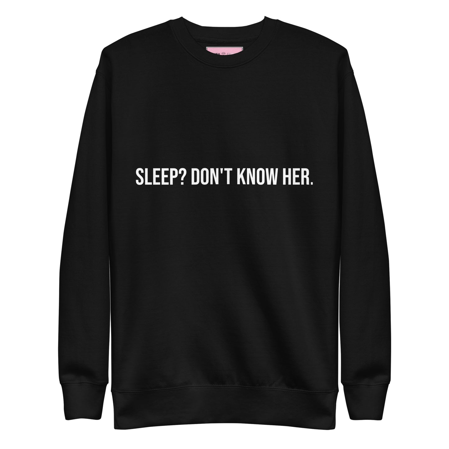 'Don't Know Her' Sweatshirt