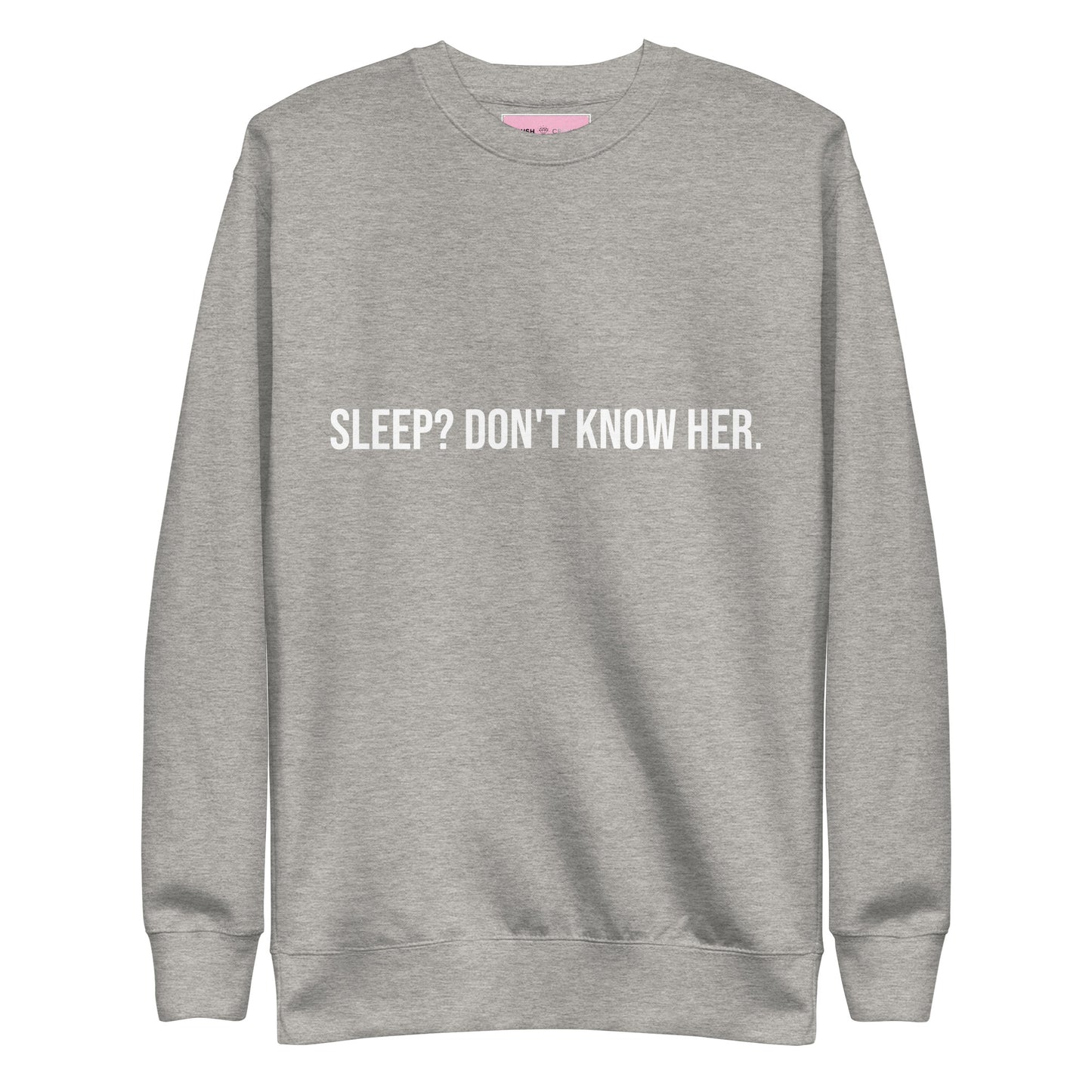 'Don't Know Her' Sweatshirt