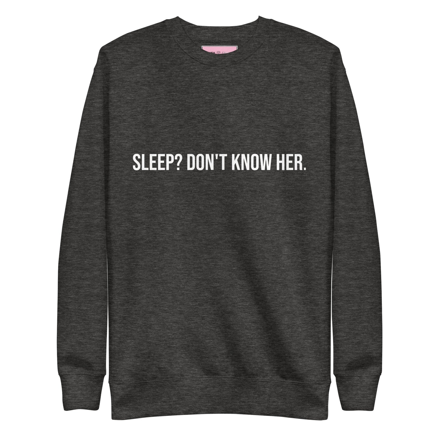 'Don't Know Her' Sweatshirt