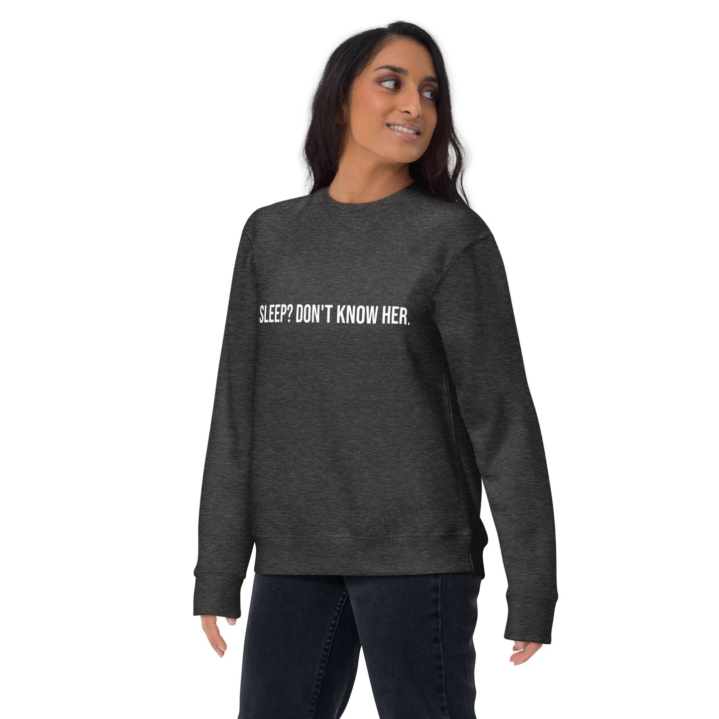 'Don't Know Her' Sweatshirt