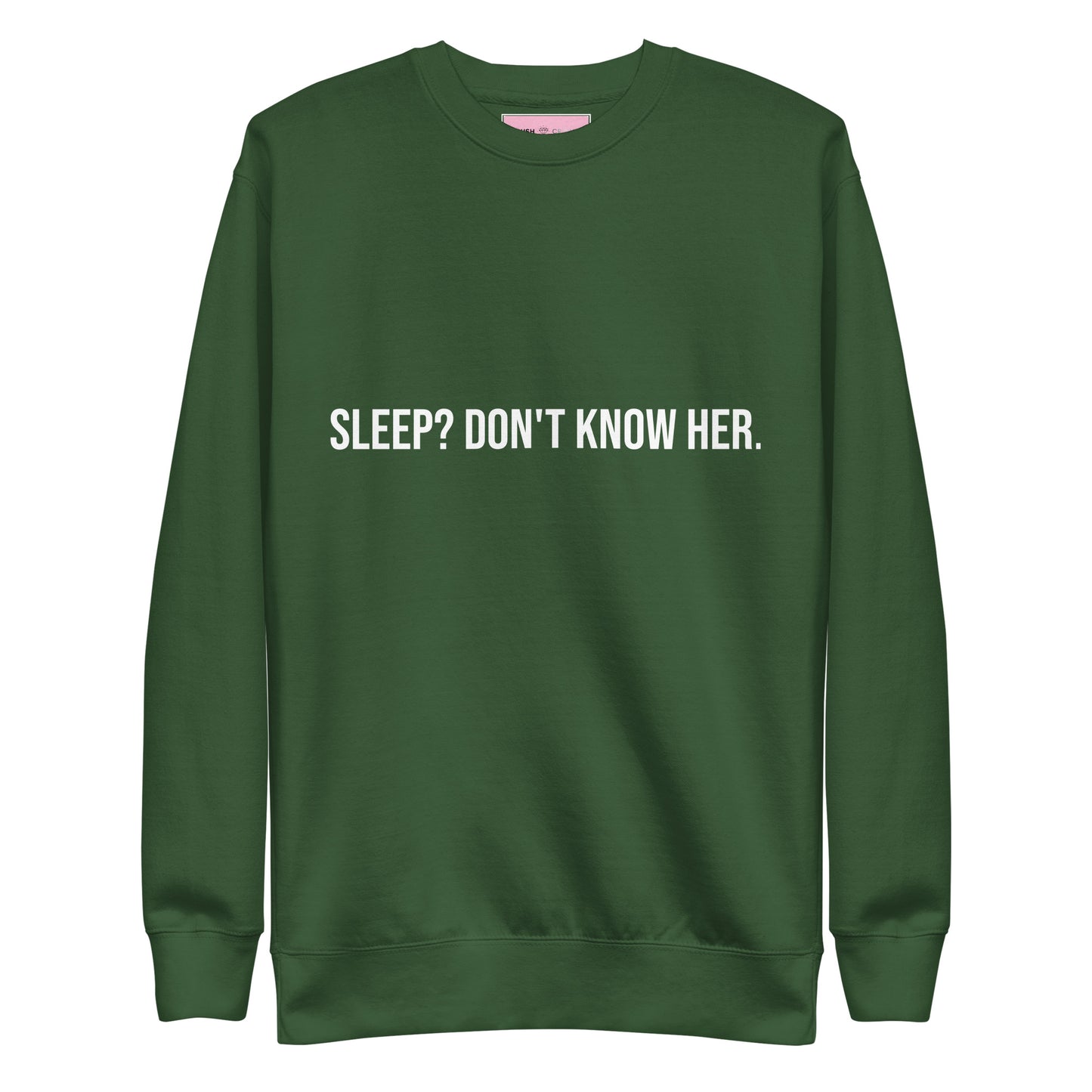 'Don't Know Her' Sweatshirt