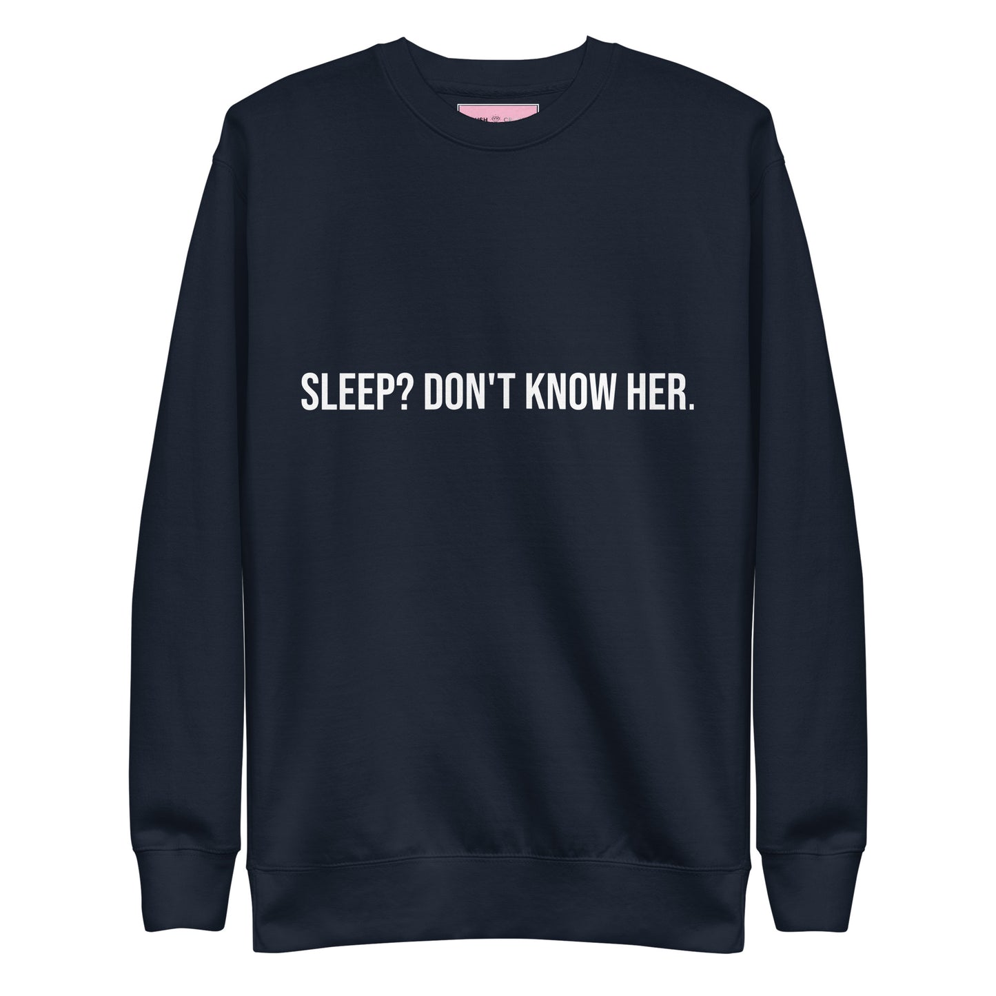 'Don't Know Her' Sweatshirt