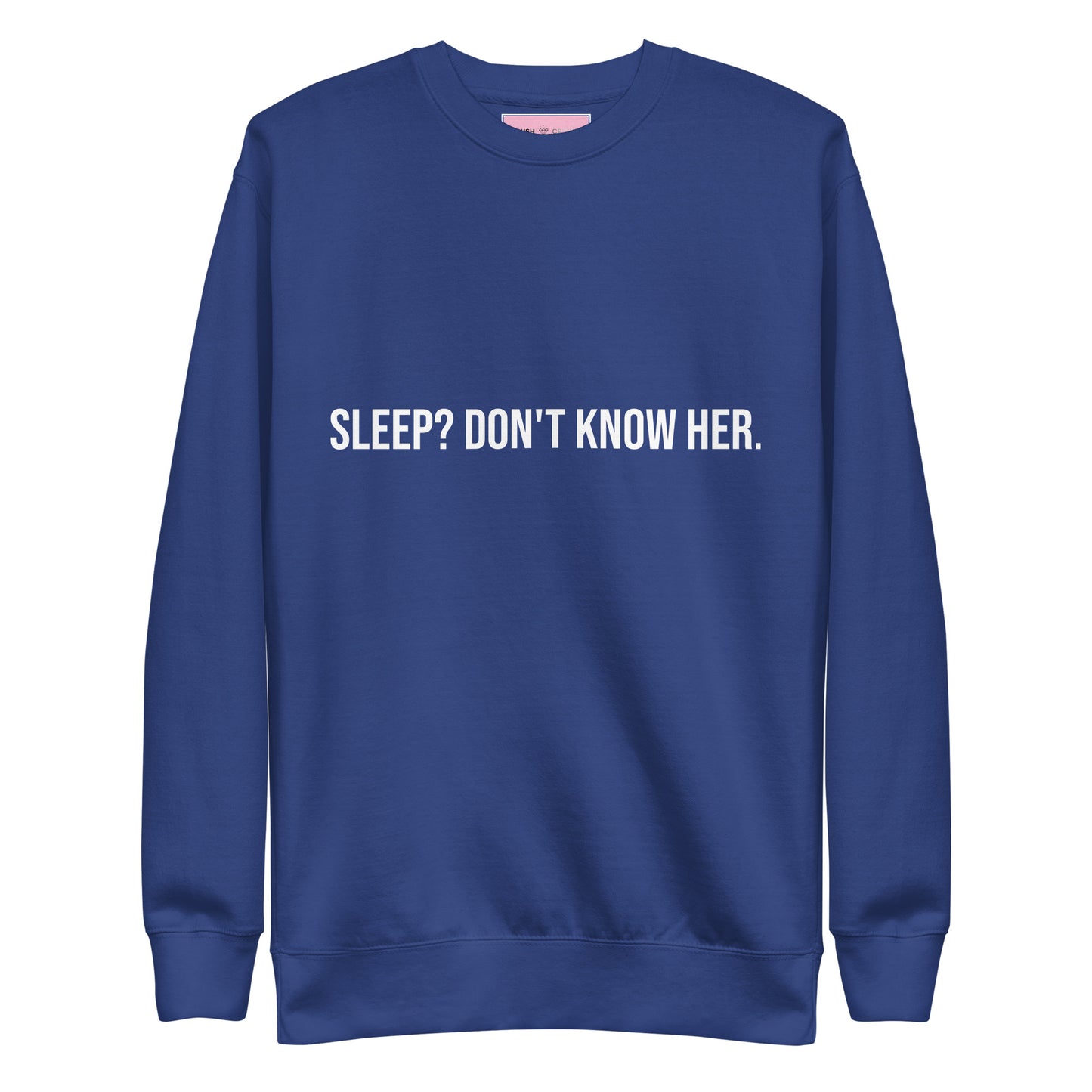 'Don't Know Her' Sweatshirt