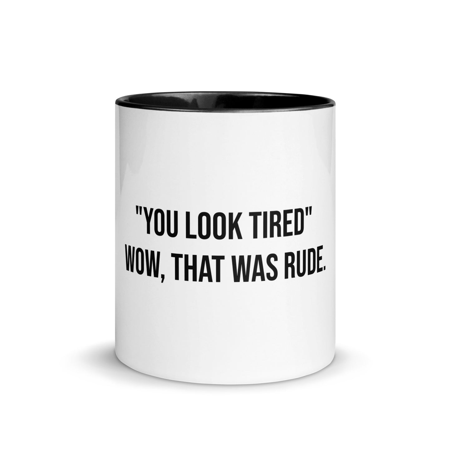 'You Look Tired' Mug