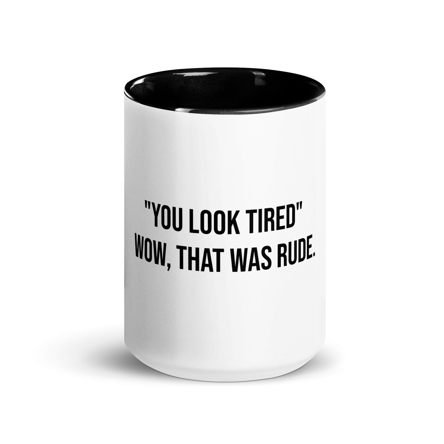 'You Look Tired' Mug